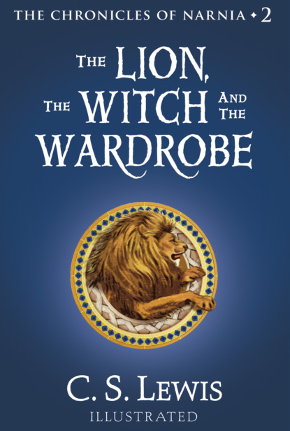 The Lion, the Witch and the Wardrobe — Клайв Стейплз Льюис