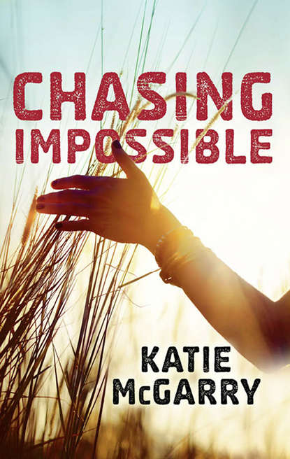 Chasing Impossible - Кэти Макгэрри