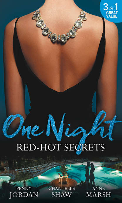 One Night: Red-Hot Secrets: A Secret Disgrace / Secrets of a Powerful Man / Wicked Secrets - Пенни Джордан