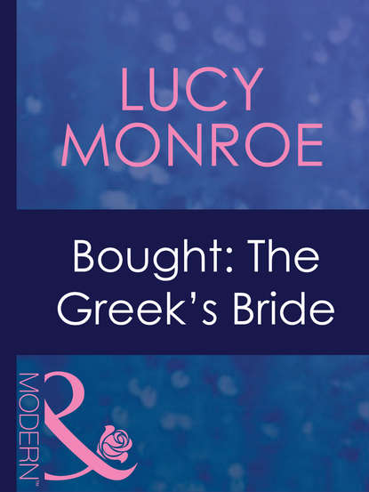 Bought: The Greek's Bride - Люси Монро