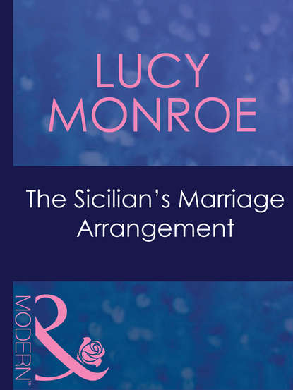 The Sicilian's Marriage Arrangement — Люси Монро