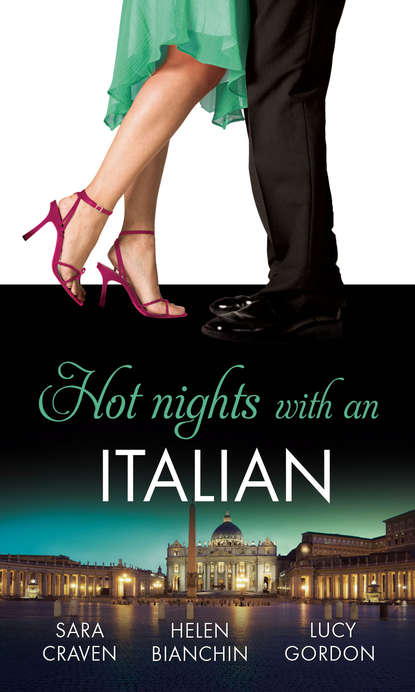 Hot Nights with...the Italian: The Santangeli Marriage / The Italian’s Ruthless Marriage Command / Veretti's Dark Vengeance - Сара Крейвен