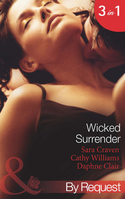 Wicked Surrender: Ruthless Awakening / The Multi-Millionaire's Virgin Mistress / The Timber Baron's Virgin Bride — Сара Крейвен