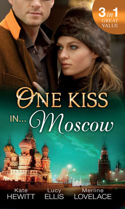 One Kiss in... Moscow: Kholodov's Last Mistress / The Man She Shouldn't Crave / Strangers When We Meet — Кейт Хьюит