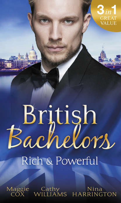 British Bachelors: Rich and Powerful: What His Money Can't Hide / His Temporary Mistress / Trouble on Her Doorstep - Кэтти Уильямс