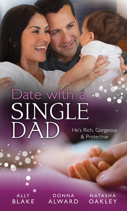 Date with a Single Dad: Millionaire Dad's SOS / Proud Rancher, Precious Bundle / Millionaire Dad: Wife Needed - Элли Блейк