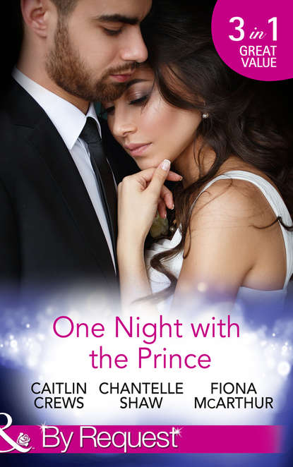 One Night With The Prince: A Royal Without Rules — Шантель Шоу