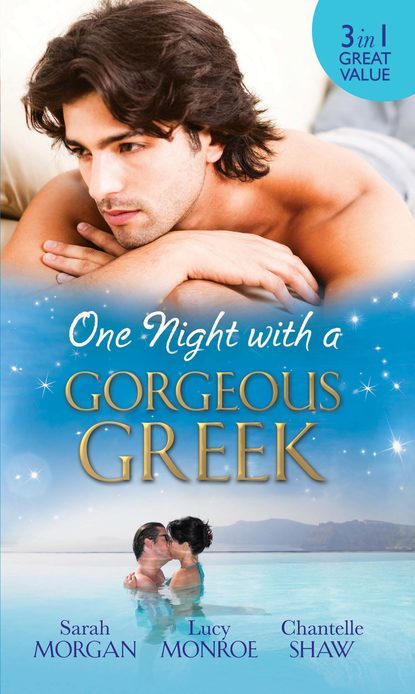 One Night with a Gorgeous Greek: Doukakis's Apprentice / Not Just the Greek's Wife / After the Greek Affair - Люси Монро