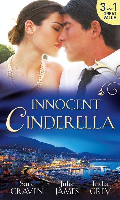 Innocent Cinderella: His Untamed Innocent / Penniless and Purchased / Her Last Night of Innocence — Сара Крейвен