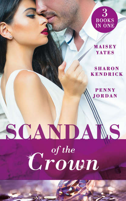 Scandals Of The Crown: The Life She Left Behind / The Price of Royal Duty / The Sheikh's Heir - Пенни Джордан