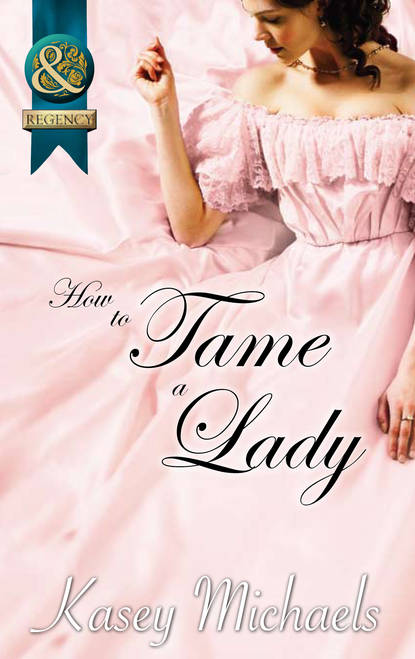 How to Tame a Lady — Кейси Майклс