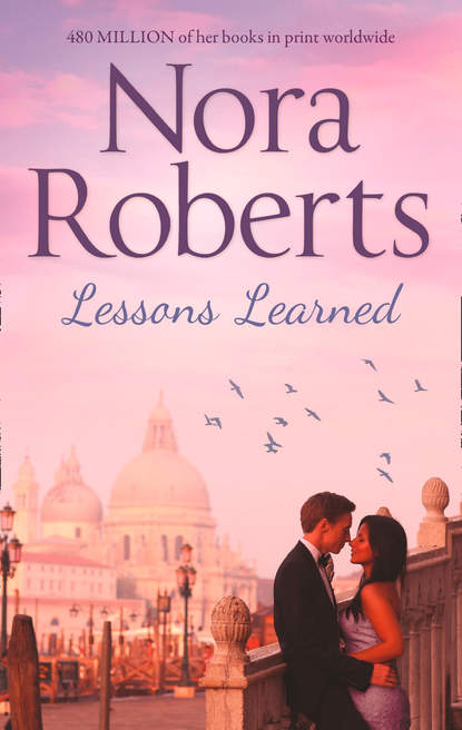 Lessons Learned: the classic story from the queen of romance that you won’t be able to put down — Нора Робертс