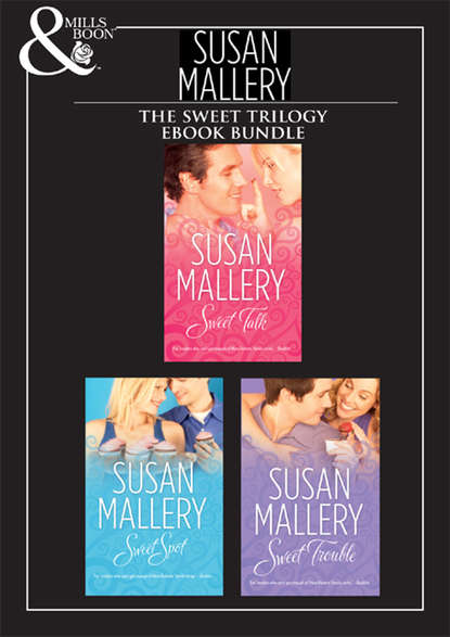 Sweet Trilogy: Sweet Talk / Sweet Spot / Sweet Trouble — Сьюзен Мэллери