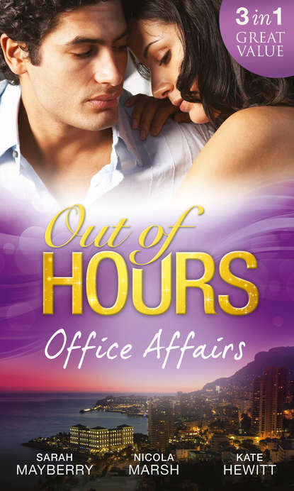 Out of Hours...Office Affairs: Can't Get Enough / Wild Nights with her Wicked Boss / Bound to the Greek — Кейт Хьюит