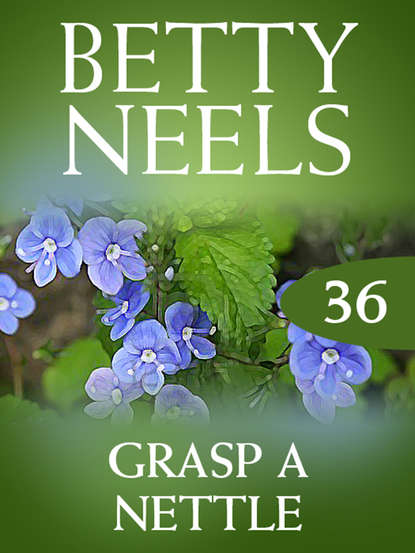 Grasp a Nettle — Бетти Нилс