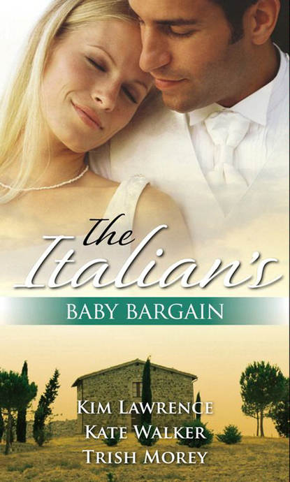 The Italian's Baby Bargain: The Italian's Wedding Ultimatum / The Italian's Forced Bride / The Mancini Marriage Bargain - Ким Лоренс