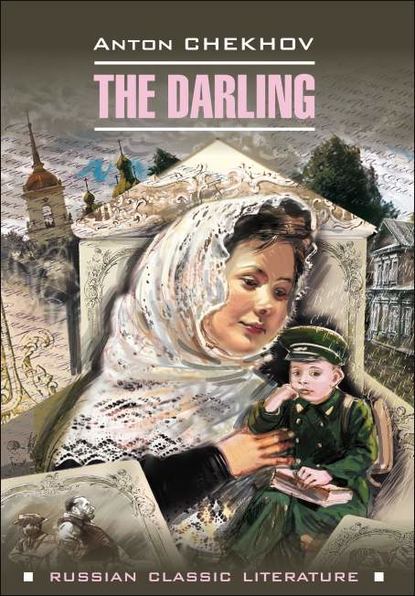 The darling / Душечка. Сборник рассказов - Антон Чехов