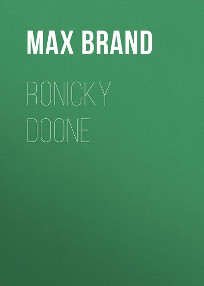 Ronicky Doone - Макс Брэнд