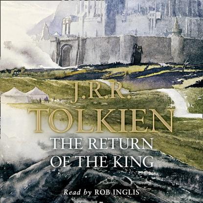 Return of the King (The Lord of the Rings, Book 3) - Джон Роналд Руэл Толкин