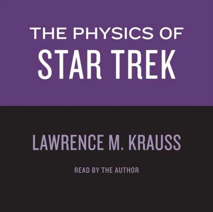 Physics of Star Trek — Лоуренс Краусс