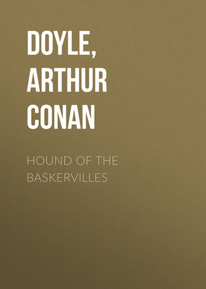 Hound of the Baskervilles — Артур Конан Дойл