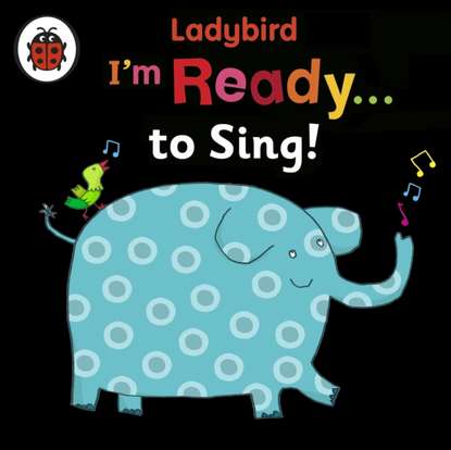 Ladybird I'm Ready to Sing! - Группа авторов