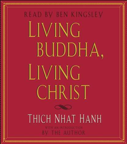 Living Buddha, Living Christ - Тит Нат Хан