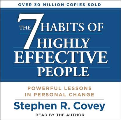 7 Habits of Highly Effective People - Стивен Кови