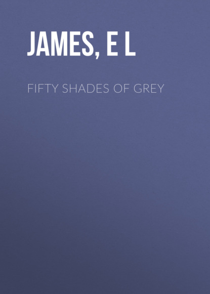 Fifty Shades of Grey — Э. Л. Джеймс