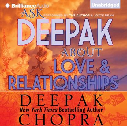 Ask Deepak About Love & Relationships - Дипак Чопра