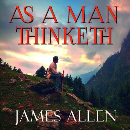 As a Man Thinketh — Джеймс Аллен