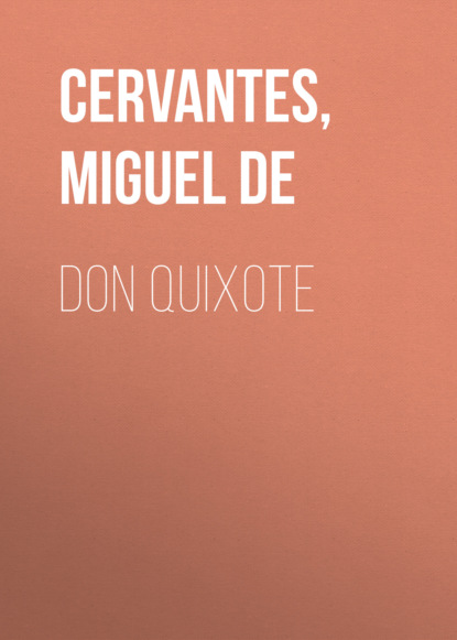 Don Quixote — Мигель де Сервантес Сааведра