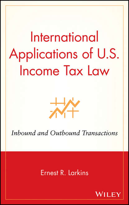 International Applications of U.S. Income Tax Law — Группа авторов