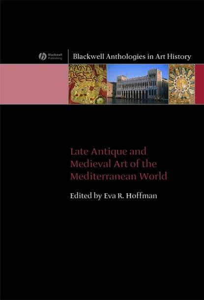 Late Antique and Medieval Art of the Mediterranean World - Группа авторов