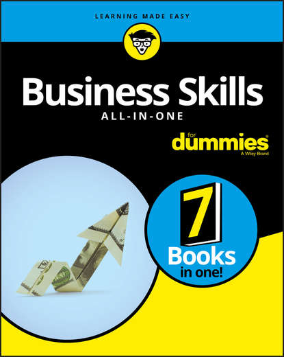 Business Skills All-in-One For Dummies — Группа авторов