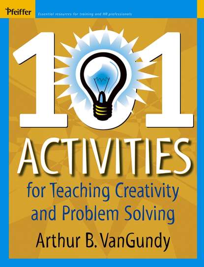 101 Activities for Teaching Creativity and Problem Solving — Группа авторов