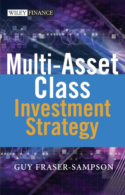 Multi Asset Class Investment Strategy - Группа авторов