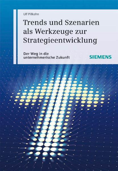 Trends und Szenarien als Werkzeuge zur Strategieentwicklung — Группа авторов