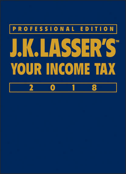 J.K. Lasser's Your Income Tax 2018 — Группа авторов