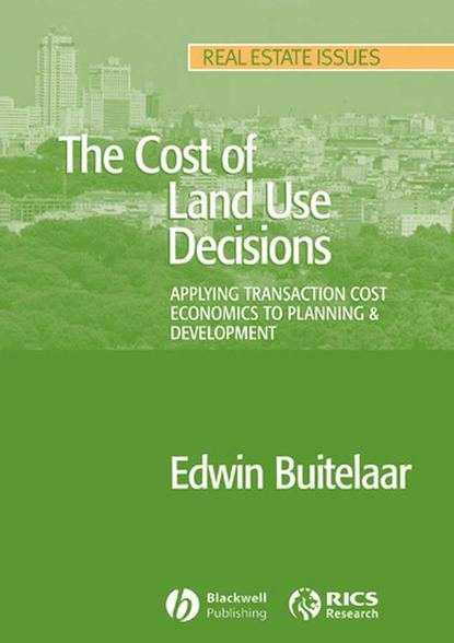 The Cost of Land Use Decisions - Группа авторов