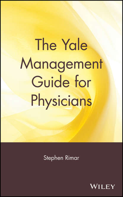 The Yale Management Guide for Physicians — Группа авторов