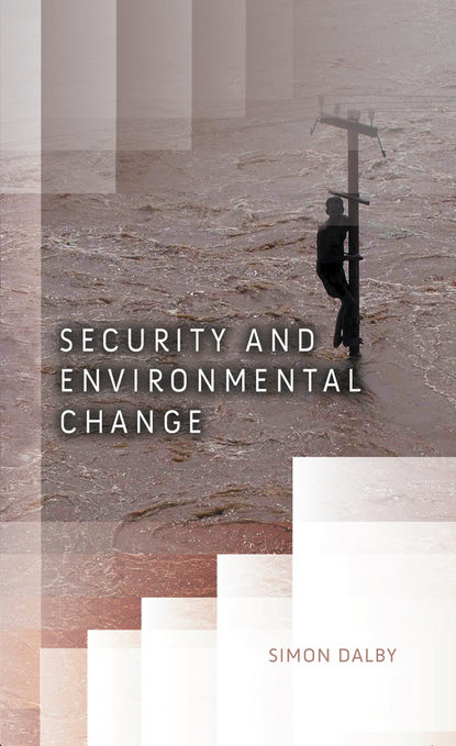 Security and Environmental Change — Группа авторов