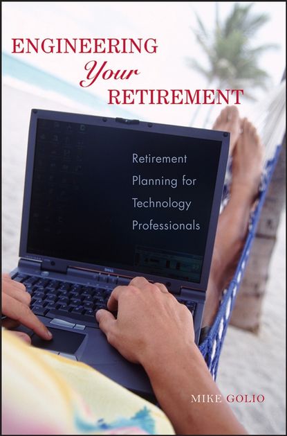 Engineering Your Retirement — Группа авторов