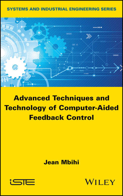 Advanced Techniques and Technology of Computer-Aided Feedback Control - Группа авторов