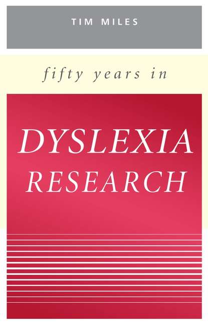 Fifty Years in Dyslexia Research - Группа авторов