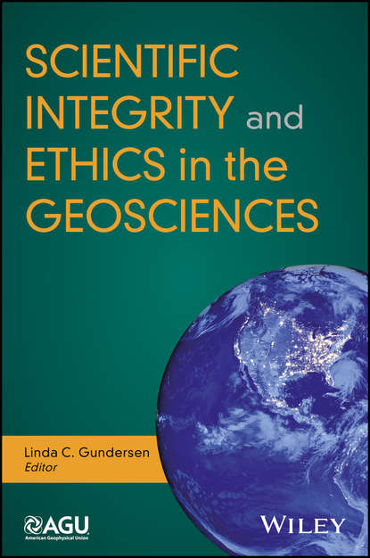 Scientific Integrity and Ethics in the Geosciences — Группа авторов