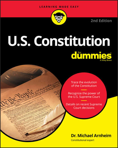 U.S. Constitution For Dummies — Группа авторов