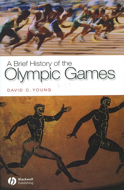 A Brief History of the Olympic Games — Группа авторов