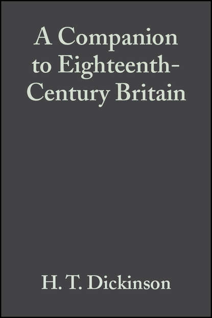 A Companion to Eighteenth-Century Britain - Группа авторов