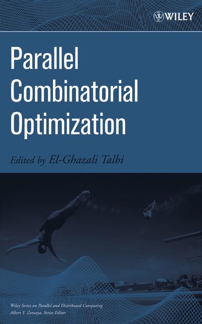 Parallel Combinatorial Optimization — Группа авторов